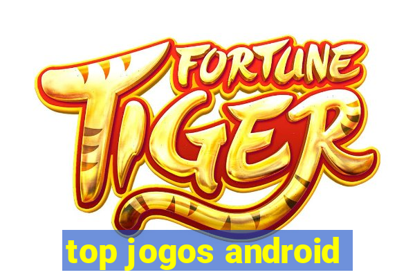 top jogos android